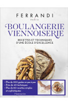 Boulangerie - viennoiserie - recettes et techniques d-une ecole d-excellence