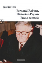Fernand rabant, historien-paysan franc-comtois