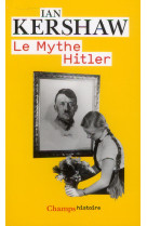 Le mythe hitler - image et realite sous le iiie reich