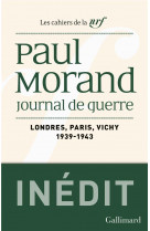 Journal de guerre - londres - paris - vichy (1939-1943)