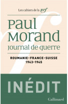 Journal de guerre - roumanie, france, suisse (1943-1945)