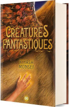 Créatures fantastiques (relié collector) - tome 01