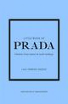 Little book of prada (version francaise) - l'histoire d'une maison de mode mythique