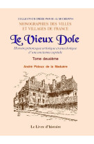 Le vieux dole. tome ii