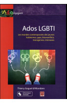 Ados lgbti - les mondes contemporains des jeunes lesbiennes, gays, bisexuel(le)s, transgenres, inter