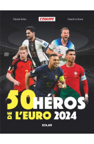 50 héros de l'euro 2024