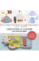 Creations a coudre pour amuser les enfants - livres d-eveil pour les petits, deguisements pour les p