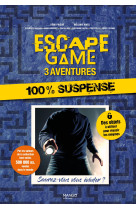 Escape game 3 aventures : 100 % suspense - saurez-vous vous evader  ?