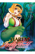 Harem in the fantasy world dungeon - tome 3
