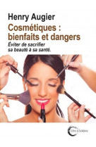 Cosmetiques : bienfaits et dangers
