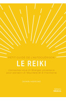 Le reiki - petit guide de l-autoguerison