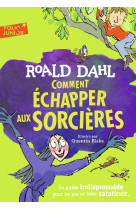 Comment echapper aux sorcieres - le guide indispensable pour ne pas se faire ratatiner...