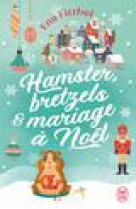 Hamster, bretzels et mariage a noel