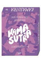 Kamasutra ne - 52 cartes pour s-oc(cul)per - 52 positions illustrees de facon moderne et inclusive