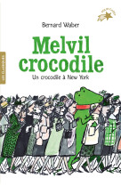 Melvil crocodile - un crocodile a new york