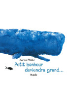 Petit bonheur deviendra grand