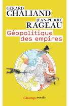 Geopolitique des empires - 6000 ans d-histoire humaine