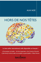 Hors de nos tetes - pourquoi vous n-etes pas votre cerveau, et autres lecons de la biologie de la co