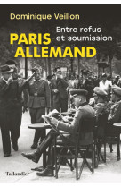 Paris allemand - entre refus et soumission