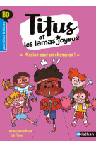 Bd premieres lectures - titus et les lamas joyeux - tome 3 mission pour un champion ! - vol03