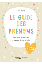 Le guide des prenoms 2023 - tout pour bien choisir le prenom de votre bebe