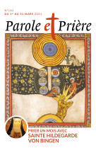 Parole et priere n 165 mars 2024 - prier un mois avec sainte hildegarde von bingen