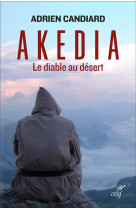 Akedia. le diable du desert