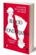 Blood of wonderland - l-histoire de la reine de coeur tome 2