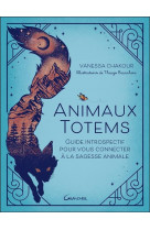 Animaux totems - guide introspectif pour vous connecter a la sagesse animale