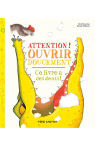 Attention ! ouvrir doucement