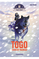 Heros incroyables mais vrais - togo, chien de traineau