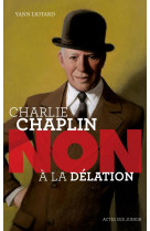 Charlie chaplin : non à la délation