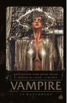 Vampire la mascarade - tome 2