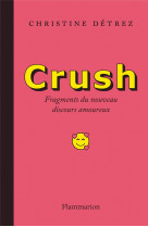 Crush - fragments du nouveau discours amoureux