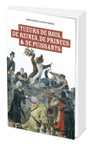 Tueurs de rois, de reines, de princes et de puissants