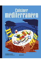 Les recettes culte - cuisiner mediterraneen