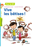 Vive les bêtises !