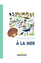 Le guide nature à la mer 