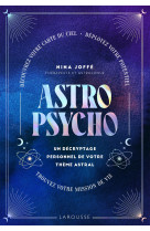 Astropsycho. un décryptage personnel de votre thème astral