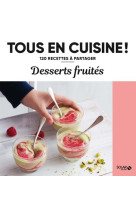 Desserts fruités - 120 recettes à partager