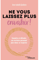 Ne vous laissez plus envahir !