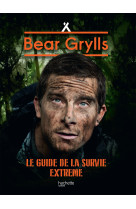 Le guide de la survie extrême