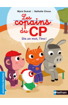 Les copains du cp: dis un mot, tino !