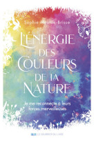 L'énergie des couleurs de la nature