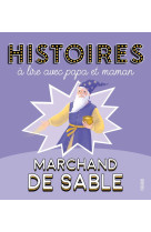 Histoires à lire avec papa et maman - marchand de sable