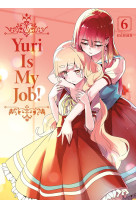 Yuri is my job! - tome 6