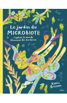 Le jardin du microbiote. explore le monde étonnant des bactéries