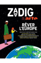 Zadig & arte - rêver l'europe