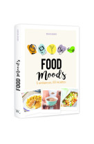 Food moods - 5 ambiances, 80 recettes