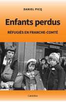 Enfants perdus refugies en franche-comte